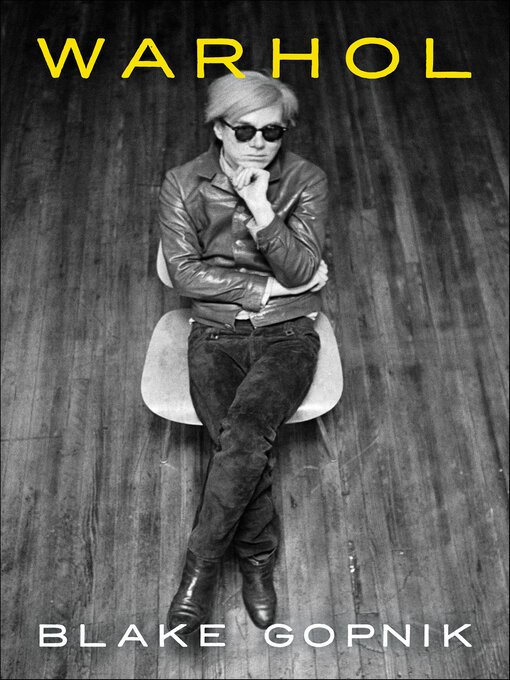 Title details for Warhol by Blake Gopnik - Wait list